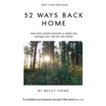 52 ways back home: How five simple minutes a week can change your life for the better - Paperback