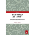 State Secrecy and Security: Refiguring the Covert Imaginary - Paperback