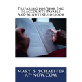 Preparing for Year End in Accounts Payable: A 60-Minute Guidebook - Paperback