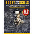 Boost Your Math Skills with Comprehensive Mathematics Quiz Book for Kids and Teens: 200 Questions and Answers to Test Your Maths Knowledge and Improve - Paperback