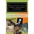 Discover Nez Perce Native Americans in History: Big Picture and Key Facts - Paperback