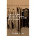 Launch Your Online Fashion Business - Paperback