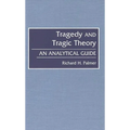 Tragedy and Tragic Theory: An Analytical Guide - Hardcover