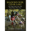 Shadows Over Clear Lake: The Tragic Tale of the 1959 Winter Dance Party - Hardcover