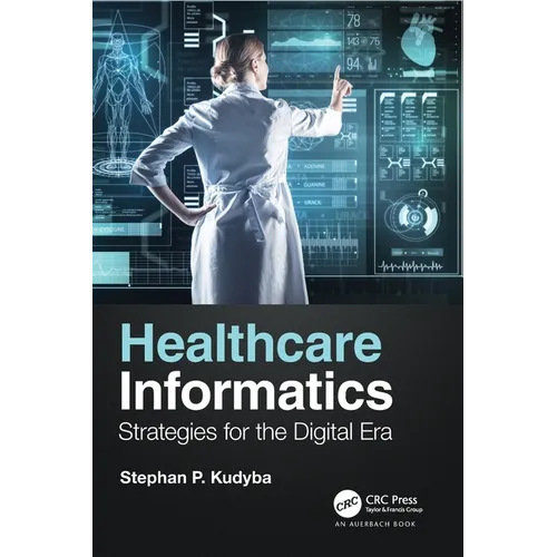 Healthcare Informatics: Strategies for the Digital Era - Paperback