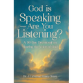 God Is Speaking - Are You Listening?: A 90 Day Devotional on Hearing the Voice of God - Paperback