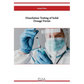 Dissolution Testing of Solid Dosage Forms - Paperback
