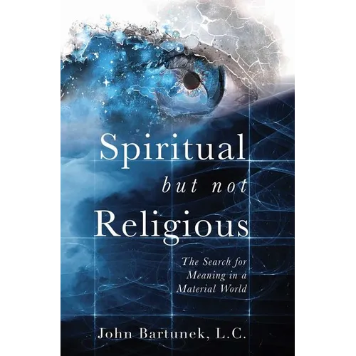Spiritual But Not Religious: The Search for Meaning in a Material World - Paperback