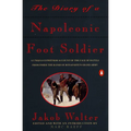 The Diary of a Napoleonic Foot Soldier: A Unique Eyewitness Account of the Face of Battle from Inside the Ranks of Bonaparte's Grand Army - Paperback