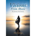 Visions from Above: My Journey My Destiny - Paperback
