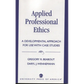 Applied Professional Ethics: A Developmental Approach for Use with Case Studies - Paperback