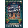 Espresso Shots & Murder Plots - Paperback