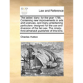 The Ladies' Diary: For the Year 1796; Containing New Improvements in Arts and Sciences, and Many Entertaining Particulars: Designed for t - Paperback