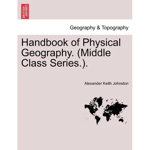 Handbook of Physical Geography. (Middle Class Series.). - Paperback
