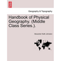 Handbook of Physical Geography. (Middle Class Series.). - Paperback