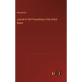 Journal of the Proceedings of the United States - Hardcover