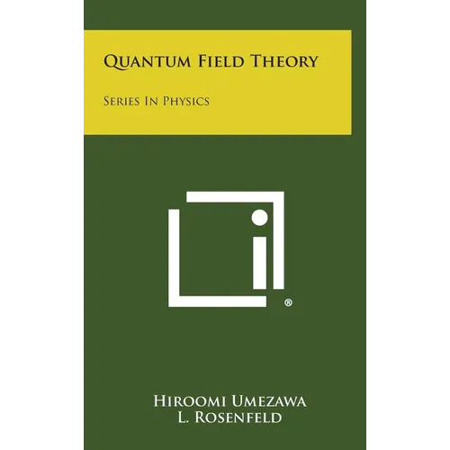 Quantum Field Theory: Series In Physics - Hardcover