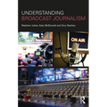 Understanding Broadcast Journalism - Paperback