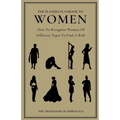 The Players Playbook To Women: How To Recognize Women Of Different Types To Find A Wife - Paperback