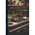 Mrs. Rorer's New Cook Book: A Manual of Housekeeping - Paperback