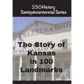 The Story of Kansas In 100 Landmarks - Paperback