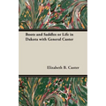 Boots and Saddles or Life in Dakota with General Custer - Paperback
