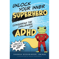 Unlock Your Inner Superhero: Conquering the Challenges of ADHD - Paperback