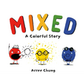 Mixed: A Colorful Story - Hardcover