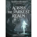 Across the Darkest Realm - Hardcover