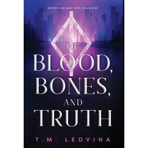 Of Blood, Bones, and Truth - Hardcover