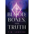 Of Blood, Bones, and Truth - Hardcover
