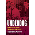 Underdog: Against All Odds, The Fight For Justice - Paperback