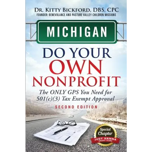 Michigan Do Your Own Nonprofit: The Only GPS You Need For 501c3 Tax Exempt Approval - Paperback