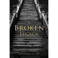 A Broken Legacy: A Memoir - Paperback