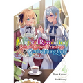 The Magical Revolution of the Reincarnated Princess and the Genius Young Lady, Vol. 4 (Novel): Volume 4 - Paperback