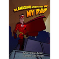 The Amazing Adventures of My Dad: Dads Fight with fire - Paperback