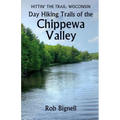 Day Hiking Trails of the Chippewa Valley - Paperback