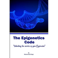 The Epigenetic Code: Unlocking the Secrets of Gene Expression - Paperback
