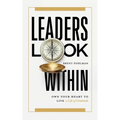 Leaders Look Within: Own Your Heart to Live a Life of Gratitude - Paperback