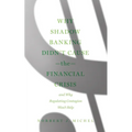 Why Shadow Banking Didn't Cause the Financial Crisis: And Why Regulating Contagion Won't Help - Paperback
