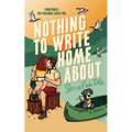 Nothing To Write Home About - Paperback