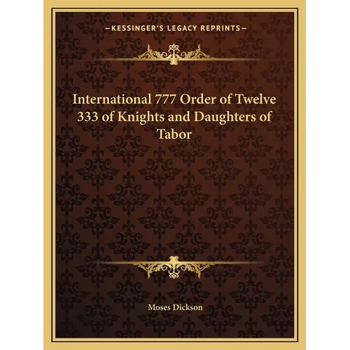 International 777 Order of Twelve 333 of Knights and Daughters of Tabor - Paperback
