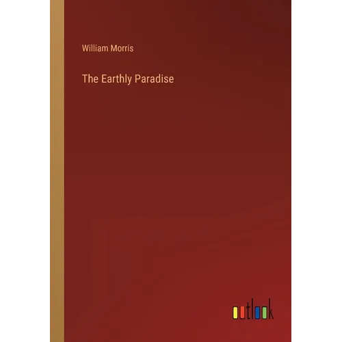 The Earthly Paradise - Paperback