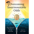 Overcoming Insurmountable Odds: How I Rewired My Brain to Do the Impossible - Hardcover