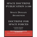 Space Doctrine Publication 3-100: Doctrine for Space Forces - Paperback
