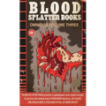 Blood Splatter Books Omnibus Volume 3 - Paperback