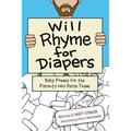 Will Rhyme for Diapers: Baby Poems for the Parents Who Raise Them - Paperback