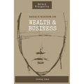 Naval's Wisdom on Wealth & Business: Mastering the Art of Wealth: Insights from Naval Ravikant - Paperback