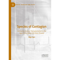 Species of Contagion: Animal-To-Human Transplantation in the Age of Emerging Infectious Disease - Paperback