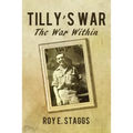 Tilly's War: The War Within - Hardcover